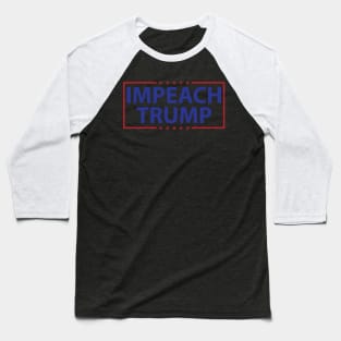 IMPEACH TRUMP ELECTION T-SHIRT 2020 Baseball T-Shirt